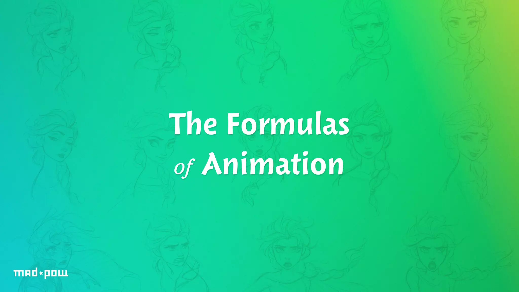 The Formulas 
of Animation 
 