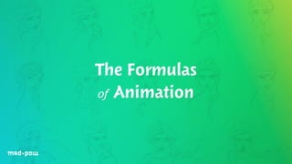The Formulas 
of Animation 
 