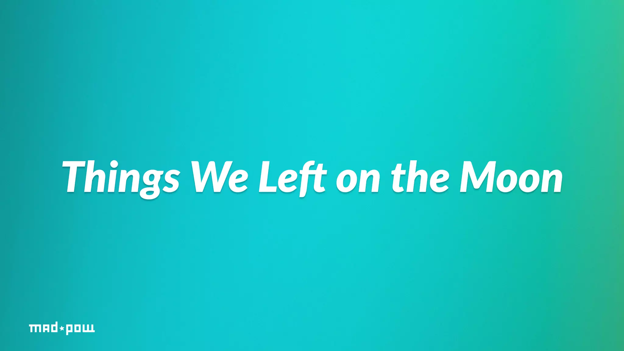 Things We LeV on the Moon 
 