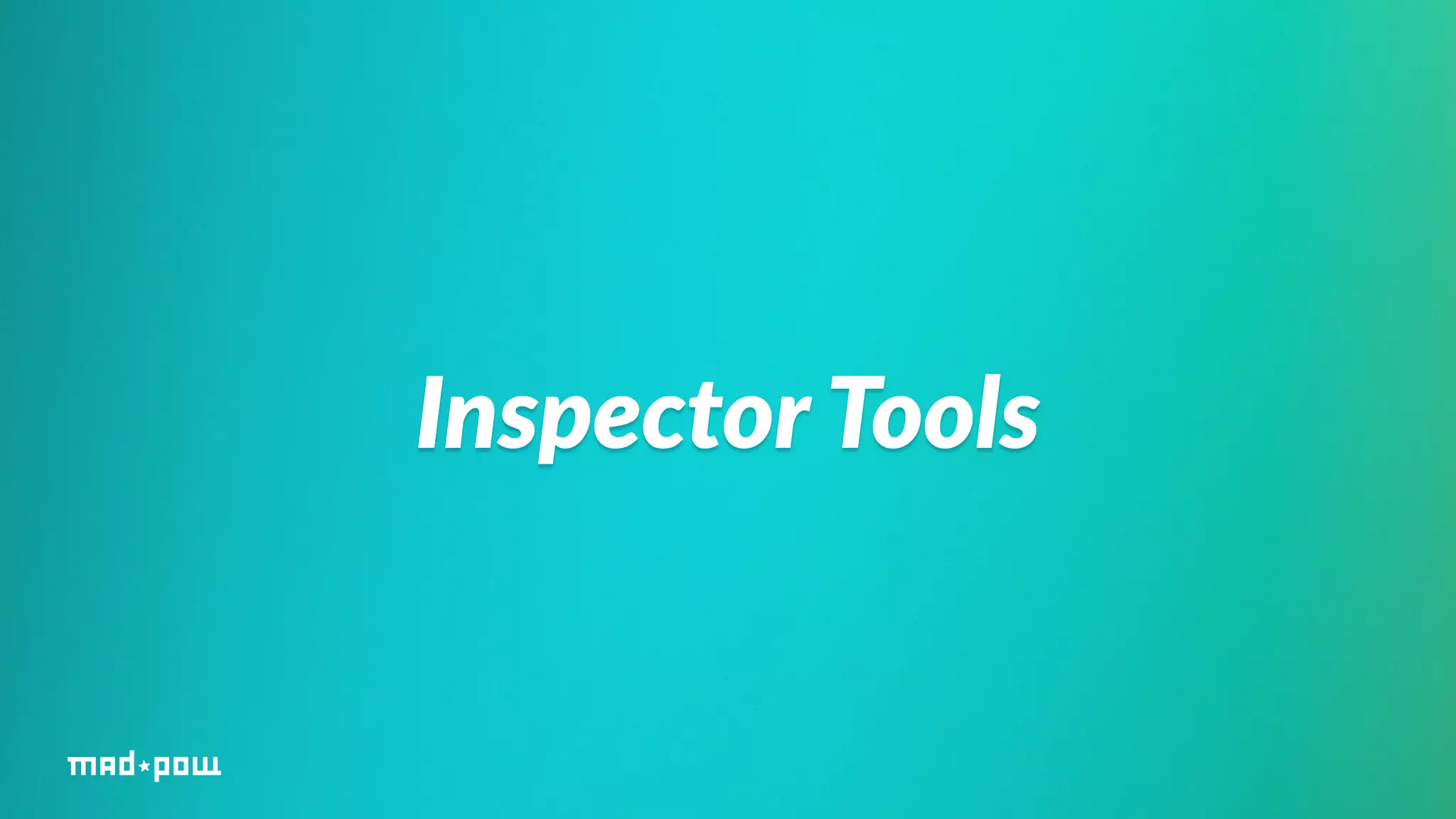 Inspector Tools 
 