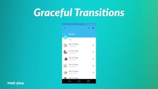 Graceful Transi/ons 
 