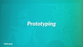 Prototyping 
 