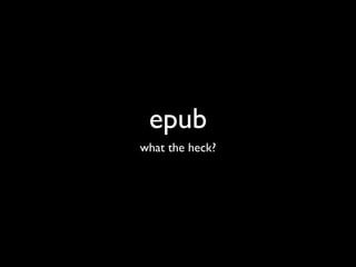 epub
what the heck?
 