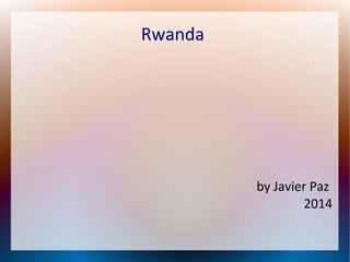 Rwanda

by Javier Paz
2014

 