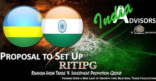 RWANDA-INDIA TRADE & INVESTMENT PROMOTION GROUP
 