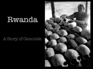 Rwanda A Story of Genocide 