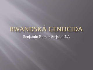 Benjamin Roman Stejskal 2.A
 