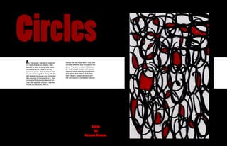 Circles
For this piece I wanted to continue      though the red helps add a very nice
                                         contrast between and throughout the
my style of abstract pieces. I also
wanted to stick to using thick black     piece. The way i created this piece
comical lines as I have in all my        is I took a black sharpie and strated
previous pieces. This is what is hold-   drawing swirls makinig some thicker
ing my series together along with the    and darker than others. Following
fact that all my pieces are connected    that I filled in certain sections with
like a puzzle of have parts to it. The   the red making it completely random.
concept of this piece is abstract cir-
cles with a splash of color. I wanted
to use red because I feel as




                                                                      Sharpie
                                                                       2011
                                                                 Roksanna Wasiunec
 