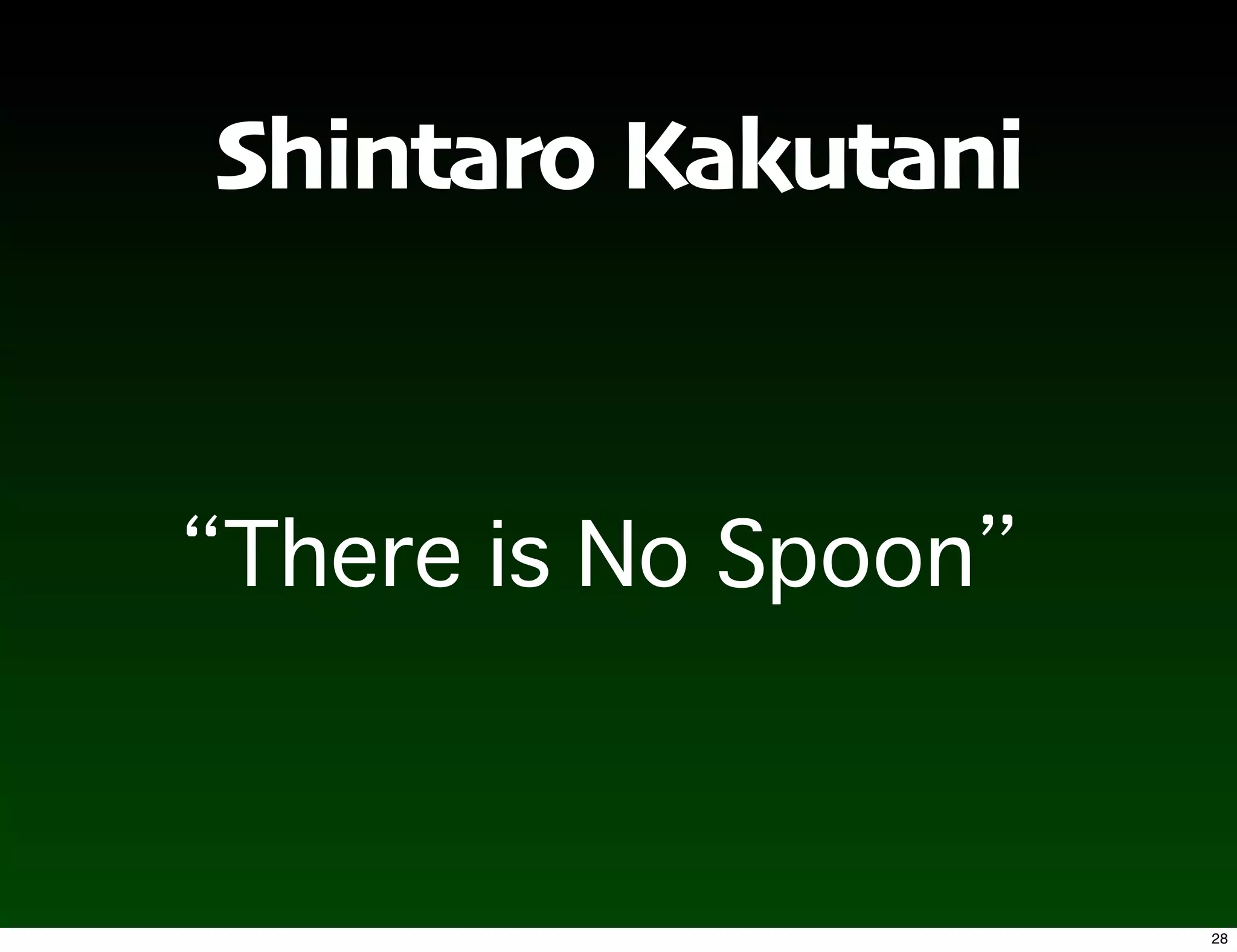 Shintaro Kakutani




                    28
 