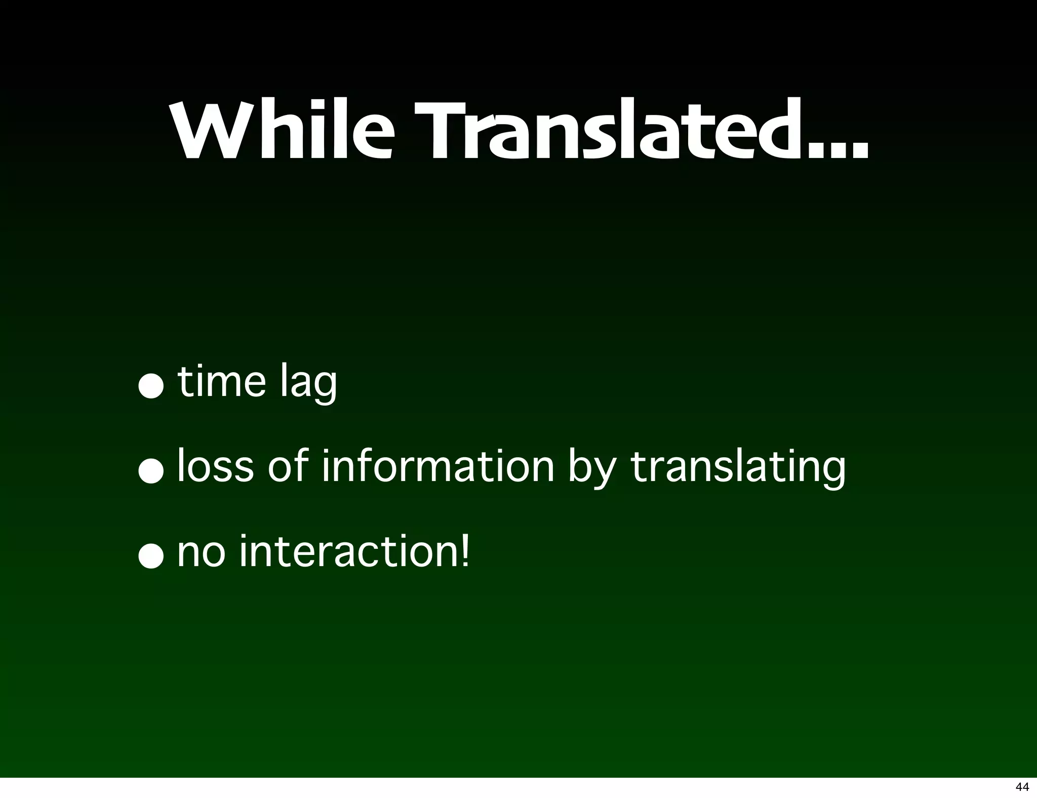 While Translated...

•
•
•

                      44
 
