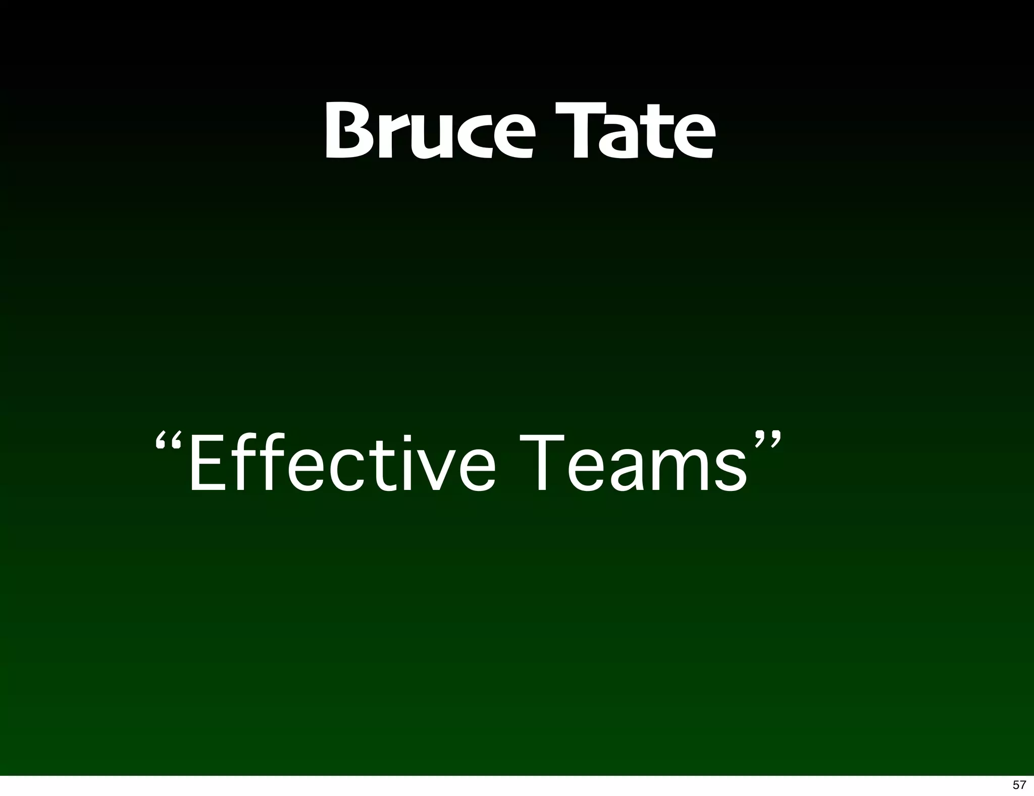 Bruce Tate




             57
 