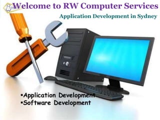 Welcome to RW Computer Services 
Application Development in Sydney 
 