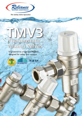 The Safety Valve Specialist

TMV3
Thermostatic
Mixing Valves
Engineered to a high specification,
designed for safety and comfort

 