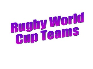 Rugby World  Cup Teams 