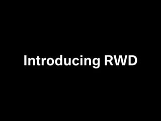 Introducing RWD
 