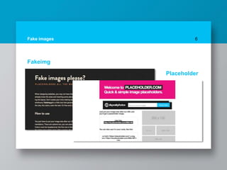 Fake images
Placeholder
6
Fakeimg
 