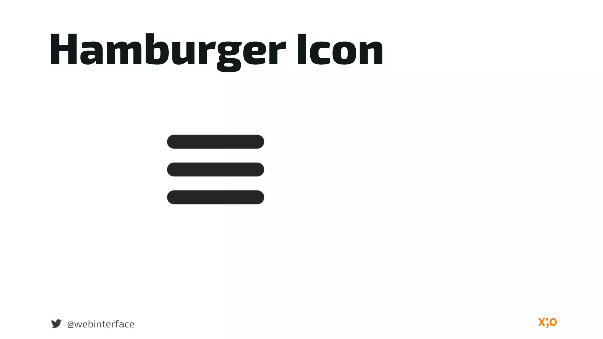 Hamburger Icon
@webinterface
 
