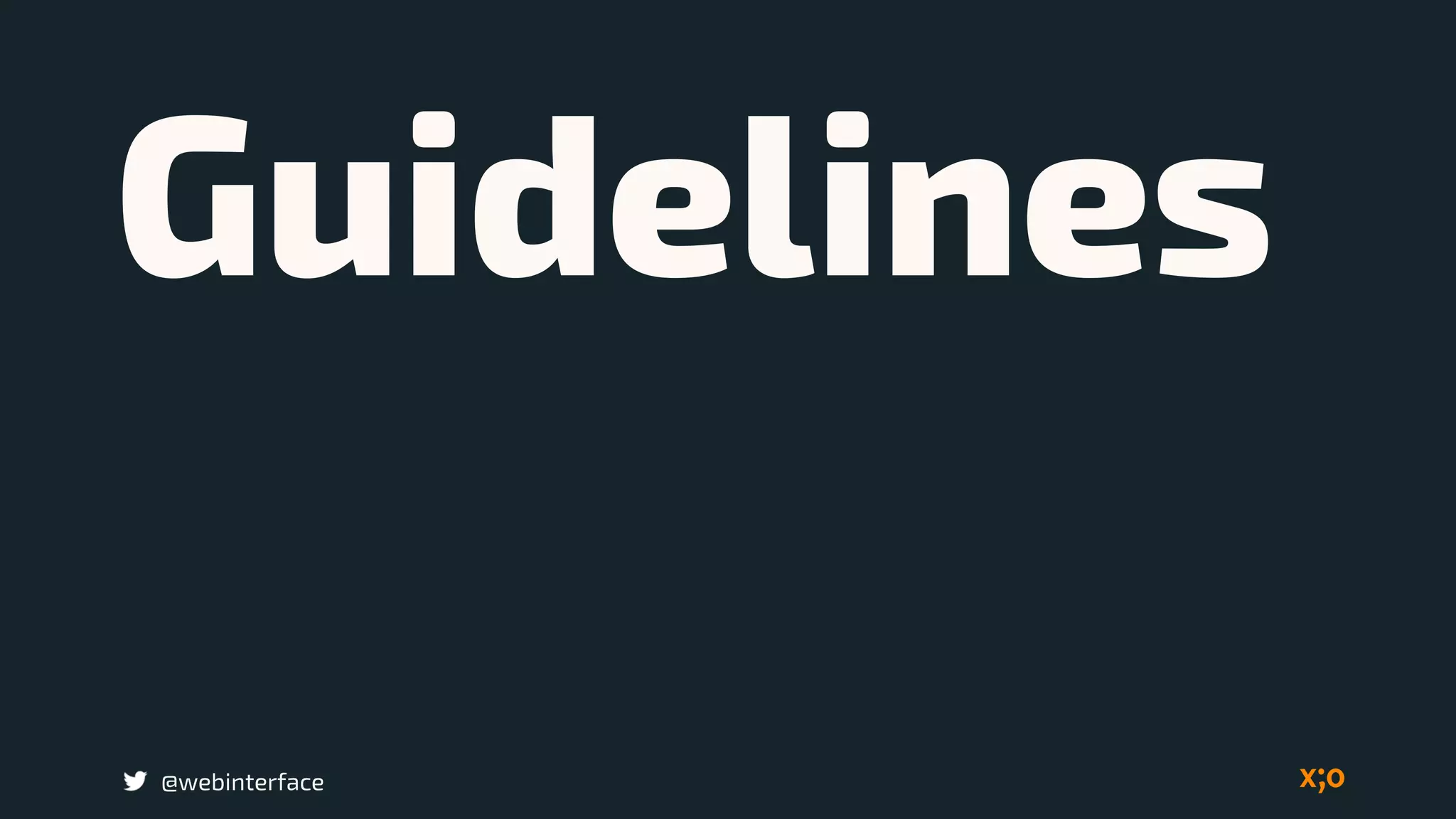 Guidelines
@webinterface
 