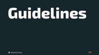 Guidelines
@webinterface
 