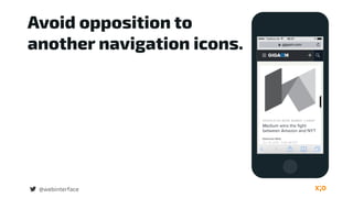 Avoid opposition to
another navigation icons.
@webinterface
 
