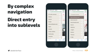By complex
navigation
Direct entry
into sublevels
@webinterface https://www.otto.de/
 