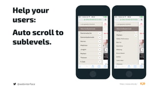 Help your
users:
Auto scroll to
sublevels.
@webinterface https://www.otto.de/
 