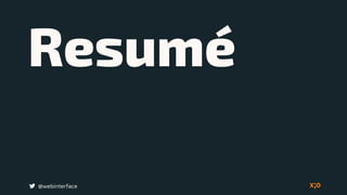 @webinterface
Resumé
 