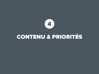 4

CONTENU & PRIORITÉS
 