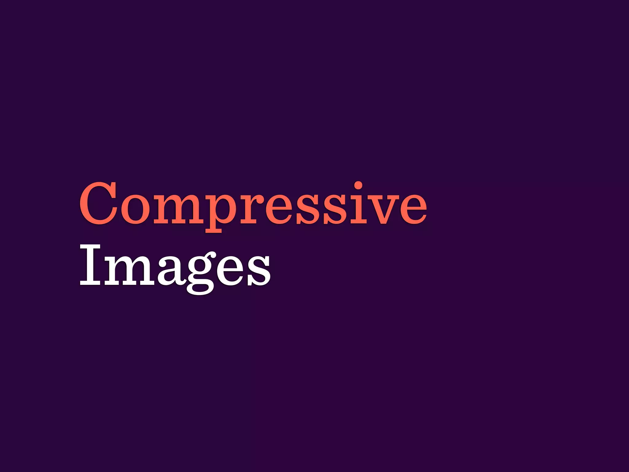 Compressive
Images
 