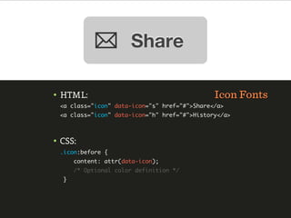 Conditional CSS
• CSS:
  @media all and (min-width: 45em) {
      body:after {
          content: 'desktop';
          dis...