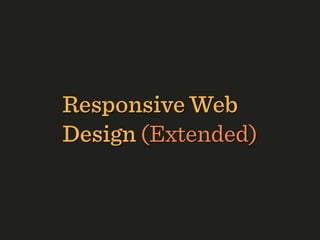 Responsive Web Design: Clever Tips and Techniques Slide 7