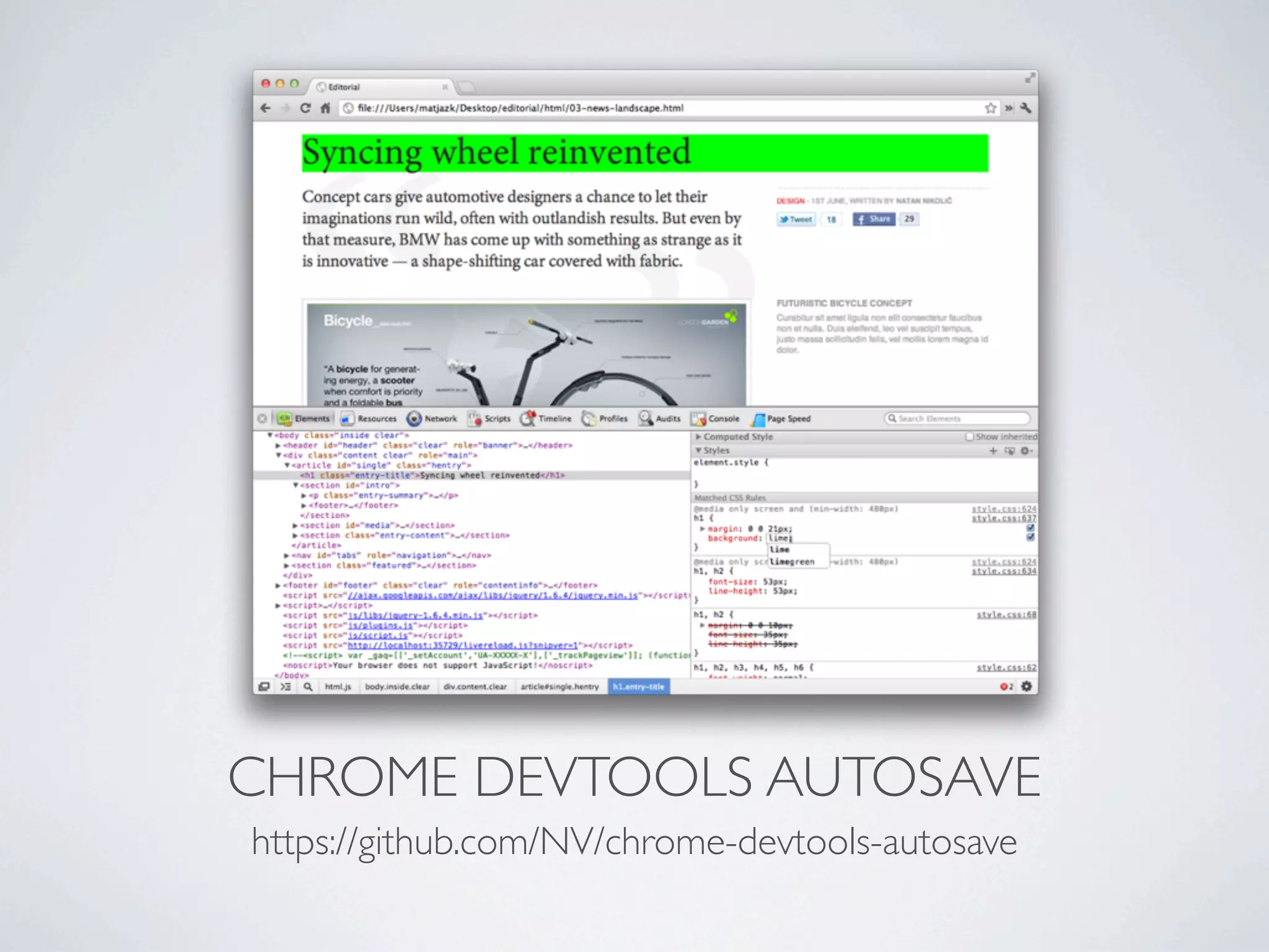 CHROME DEVTOOLS AUTOSAVE
https://github.com/NV/chrome-devtools-autosave
 