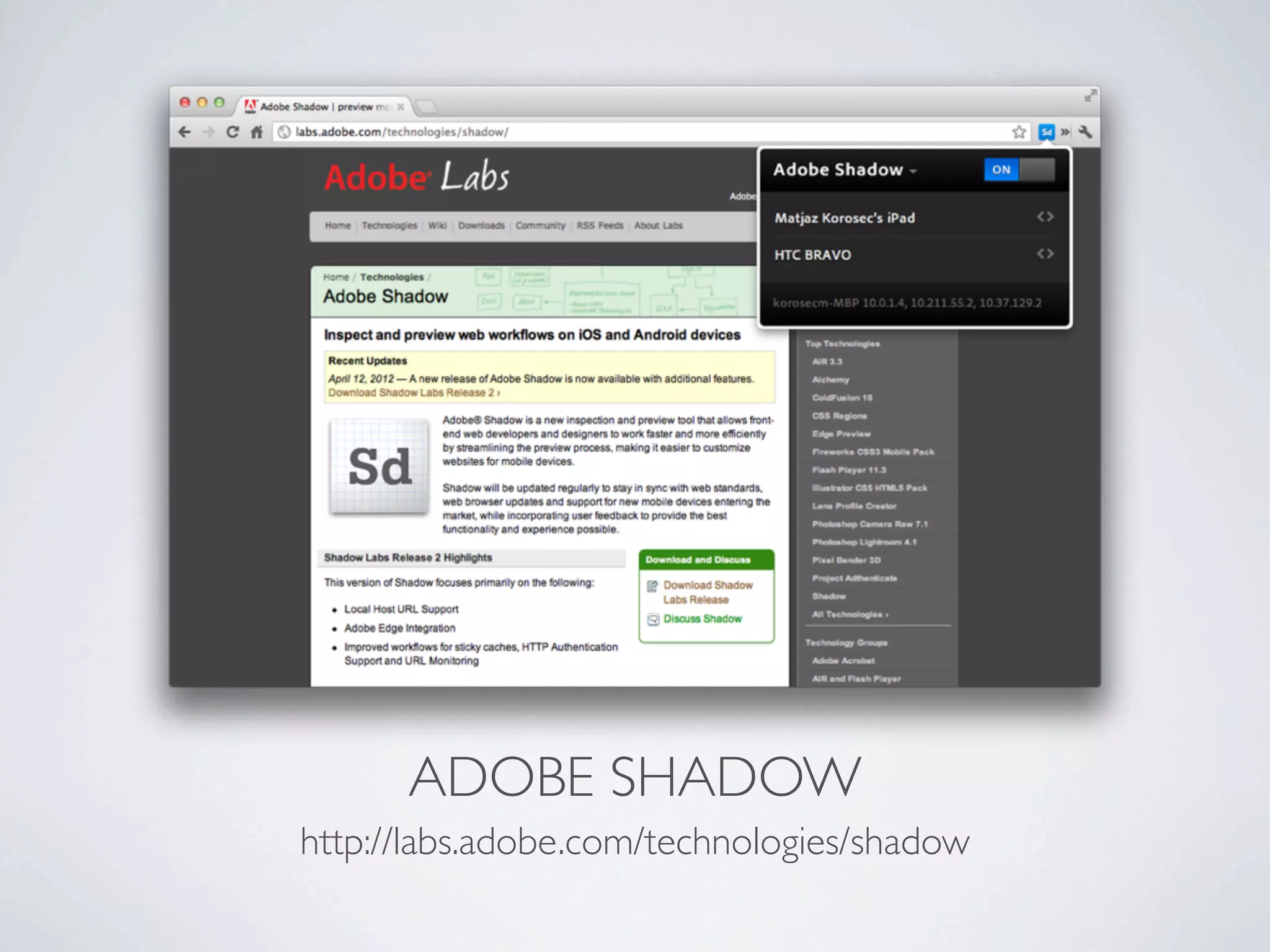 ADOBE SHADOW
http://labs.adobe.com/technologies/shadow
 