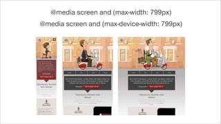 @media screen and (max-width: 799px)
@media screen and (max-device-width: 799px)
 