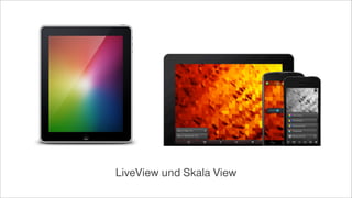 LiveView und Skala View
 