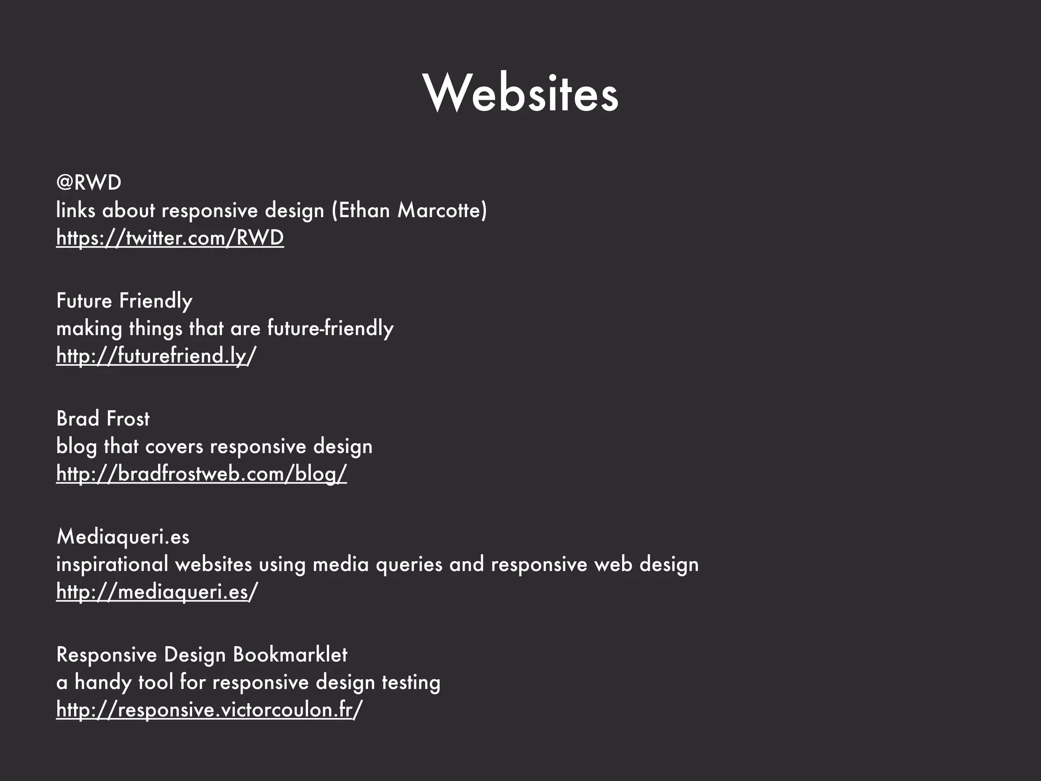 Other Things You Asked About

Resources mentioned during Q&A. Thanks for all the great questions!



Kristina Halvorson
Content Strategy for the Web, Second Edition (2012)
http://contentstrategy.com/


A List Apart
http://www.alistapart.com/


PX to EM Conversion Made Simple
http://pxtoem.com/
 