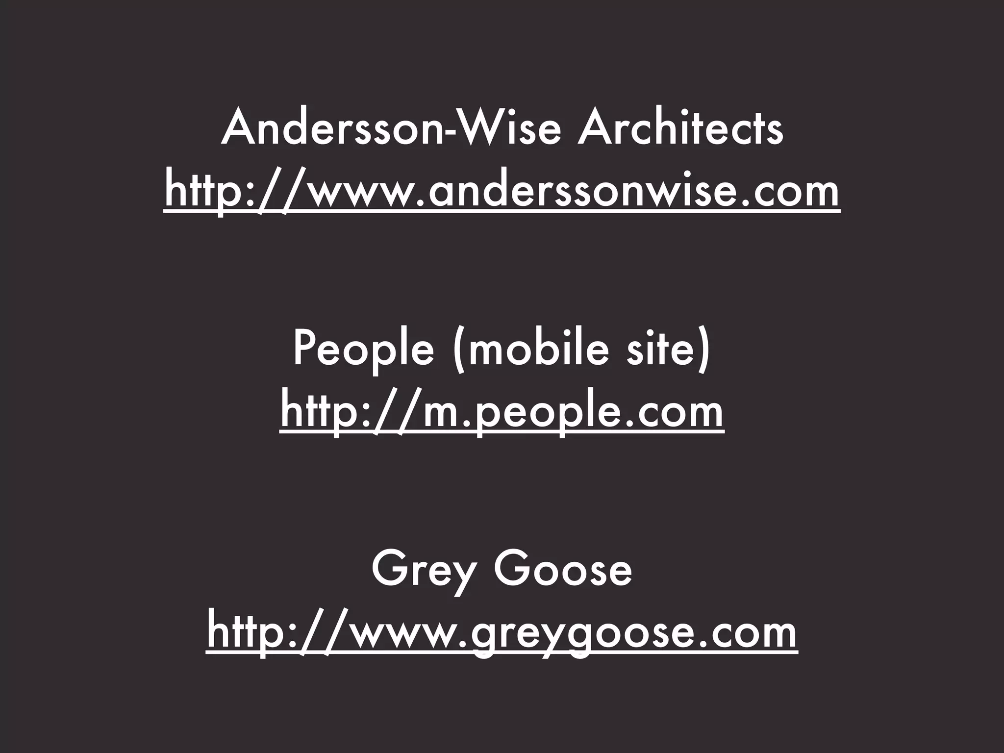 Smashing Magazine
http://www.smashingmagazine.com


              Tattly
        http://tattly.com


            AIDS.gov
         http://aids.gov
 