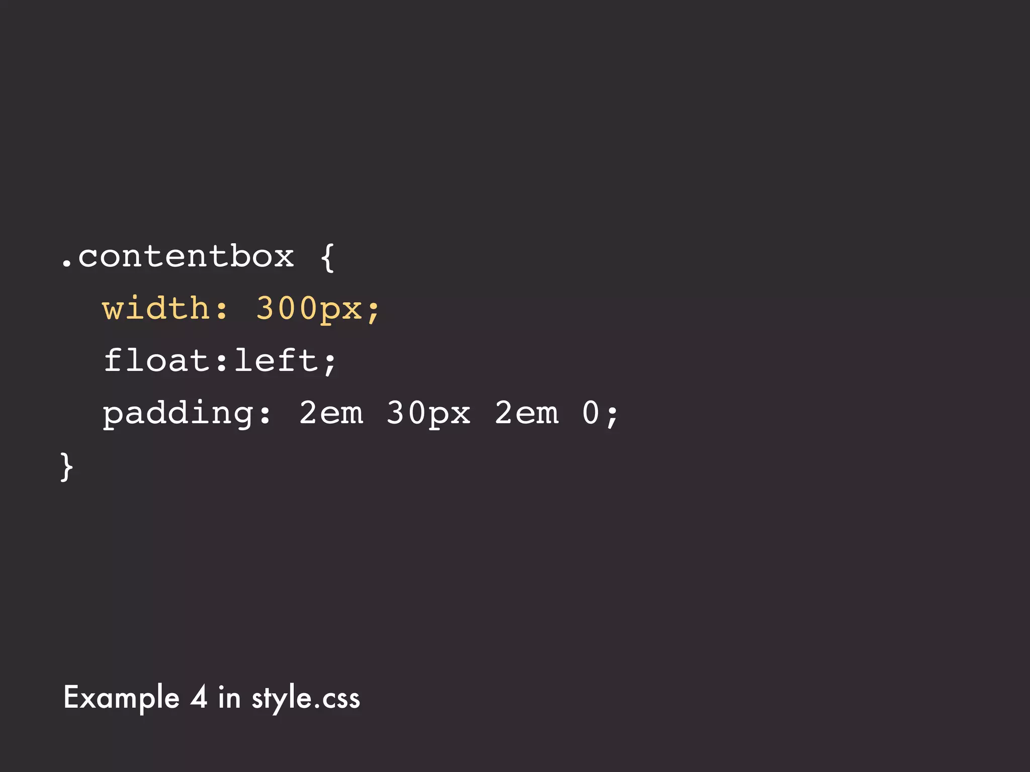 .contentbox {
! width: 31.25%;
! float:left;
! padding: 2em 30px 2em 0;
}




Example 4 in style.css
 
