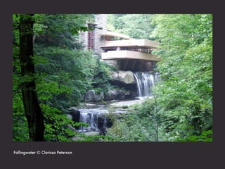 Fallingwater © Clarissa Peterson
 