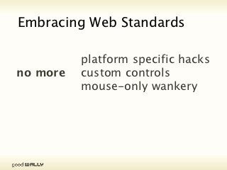 Personal Overriding Stylesheet

           Reduced Cognitive & Visual Load

           RWD goes beyond layouts & images, we’re now tackling
           line & letter spacing (leading & kerning), readable
           typefaces (even dyslexia) AND responsive typography.

           “Georgia works perfectly as body text up until 16 pixels. As
           soon as you go over that size, it starts to look odd. This is not a
           design deficiency of the typeface. It was simply not designed to
           work for big body text sizes and dense screens.”
                                                   - informationarchitects.net


Tuesday, 20 November, 12
 