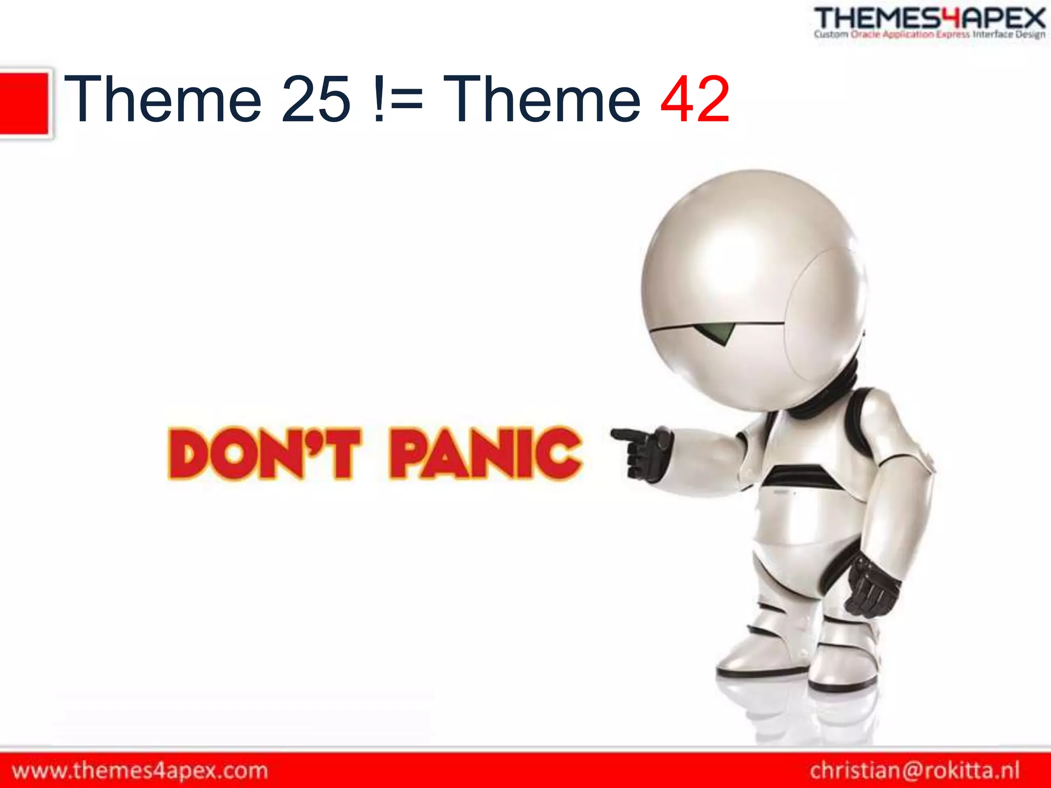 Theme 25 != Theme 42
 