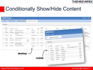 Conditionally Show/Hide Content
desktop
mobile
 