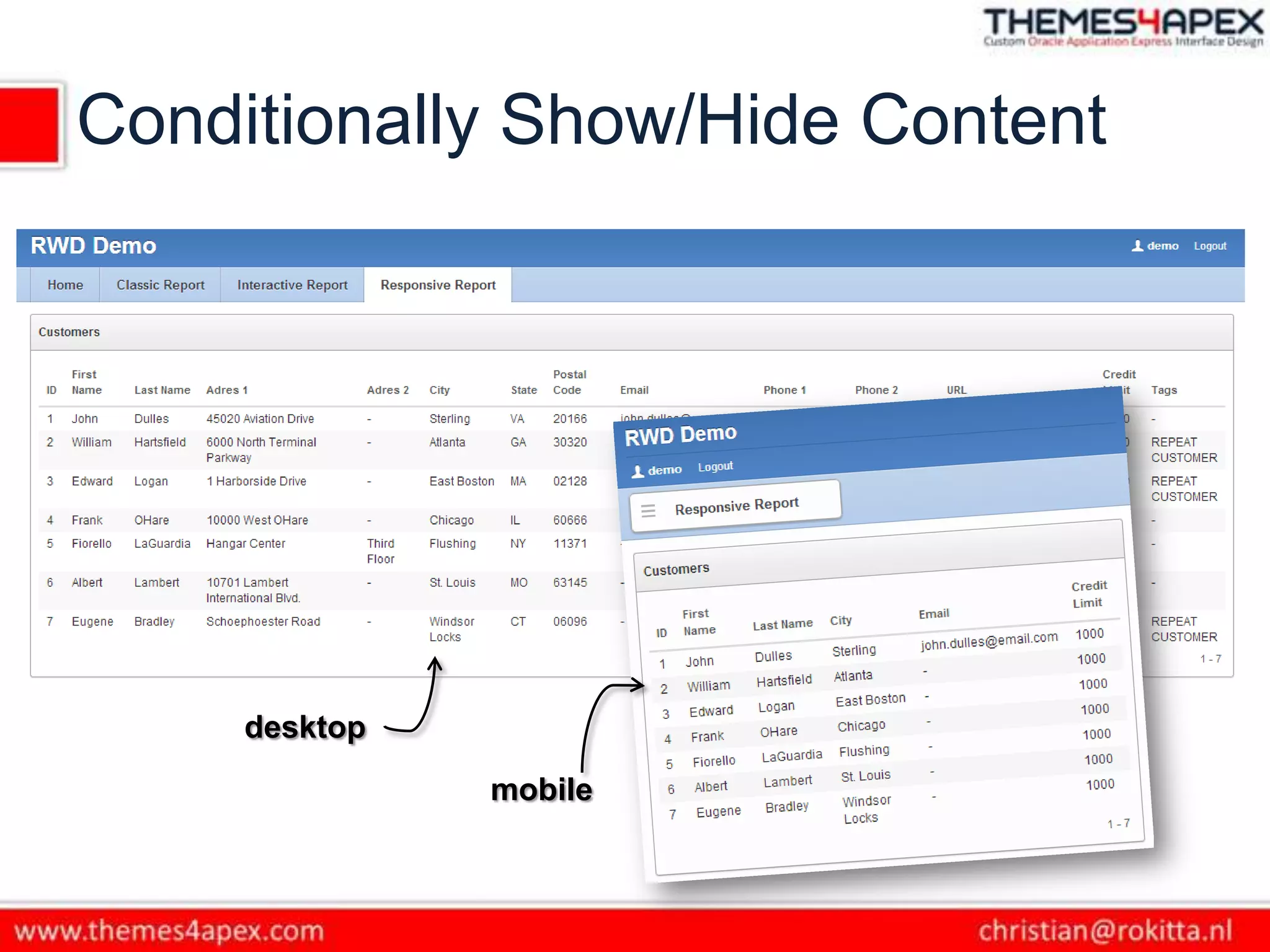 Conditionally Show/Hide Content
desktop
mobile
 