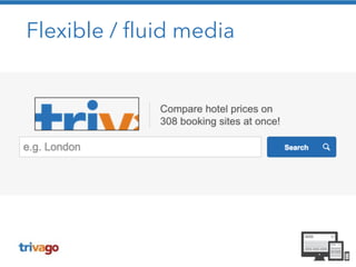 Flexible / fluid media 
 