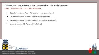 Copyright © 2023 Robert S. Seiner – KIK Consulting & Educational Services / TDAN.com
Non-Invasive Data Governance™ is a trademark of Robert S. Seiner & KIK Consulting
5
• Data Governance Past – Where have we come from?
• Data Governance Present – Where are we now?
• Data Governance Trends – What’s prevailing tendency?
• Lessons Learned & Perspective Gained
Data Governance Trends - A Look Backwards and Forwards
Data Governance’s Past and Present
 