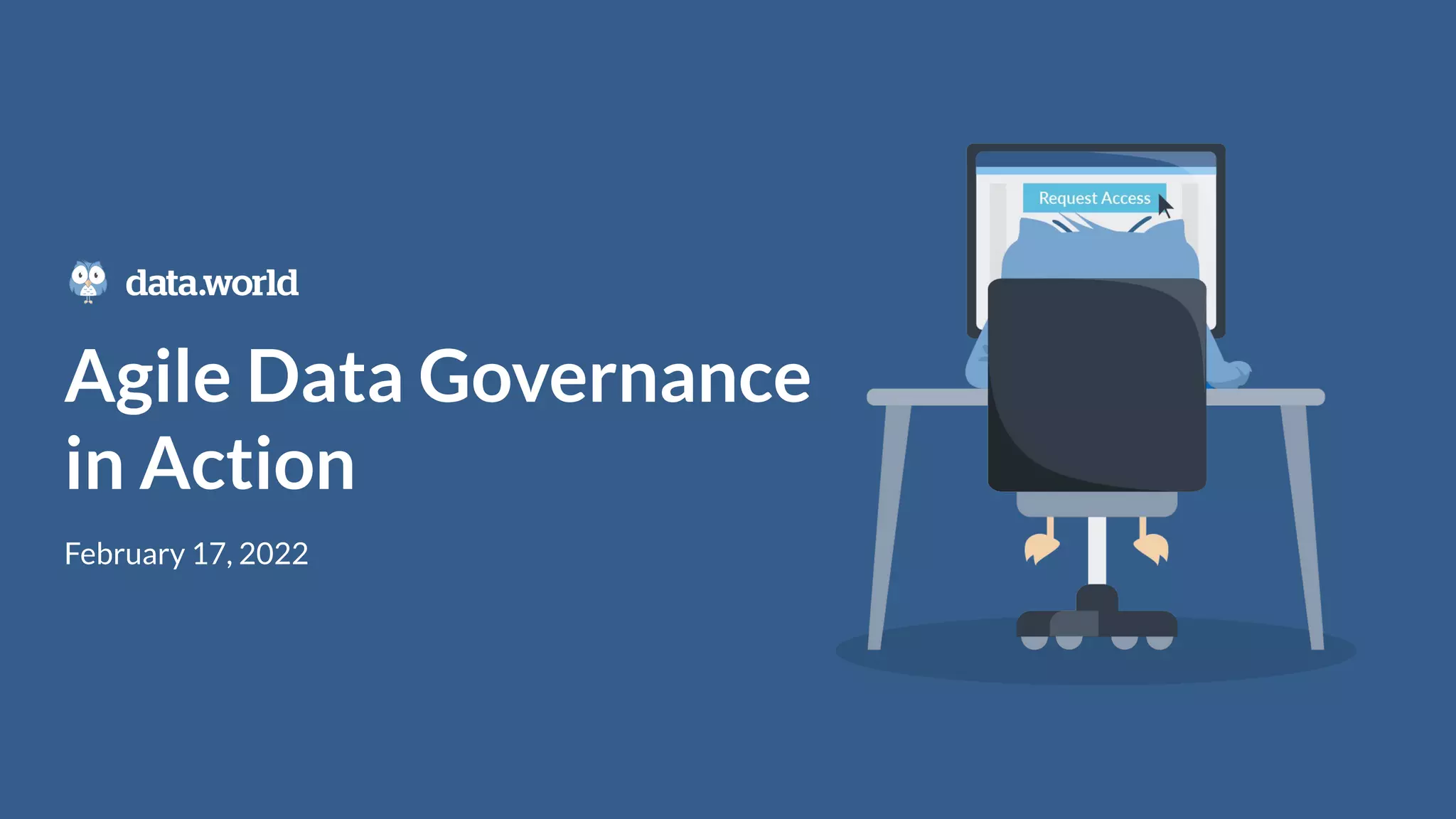 Agile Data Governance
in Action
February 17, 2022
 