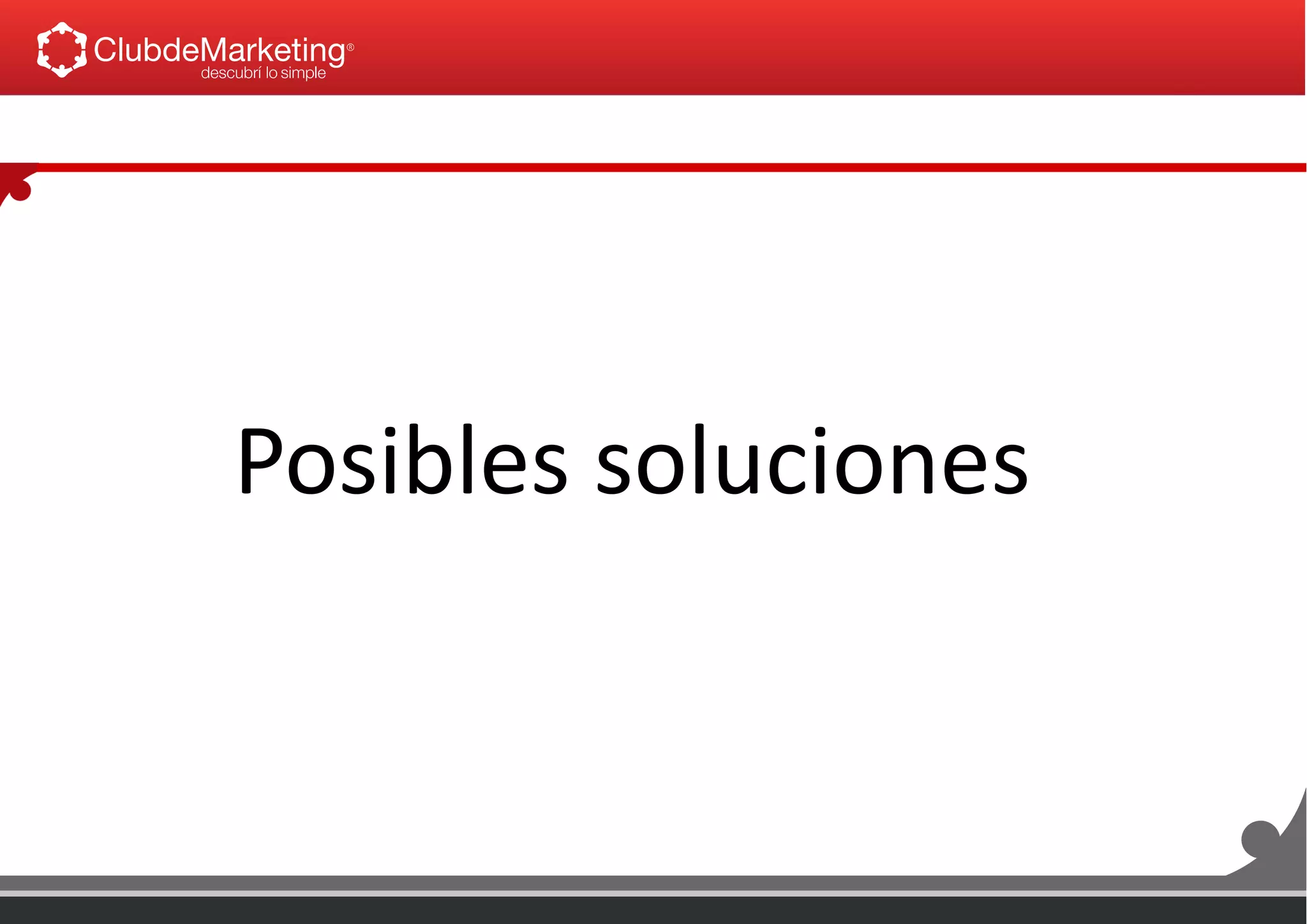 Posibles soluciones
 
