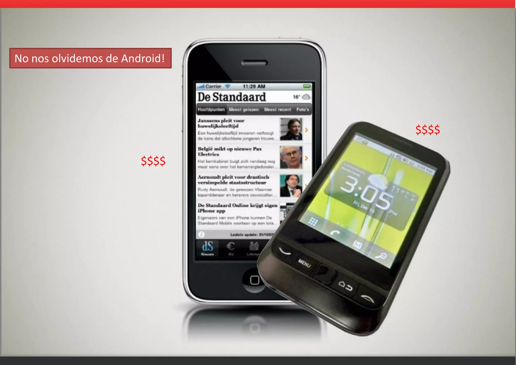 No nos olvidemos de Android!
$$$$
$$$$
 