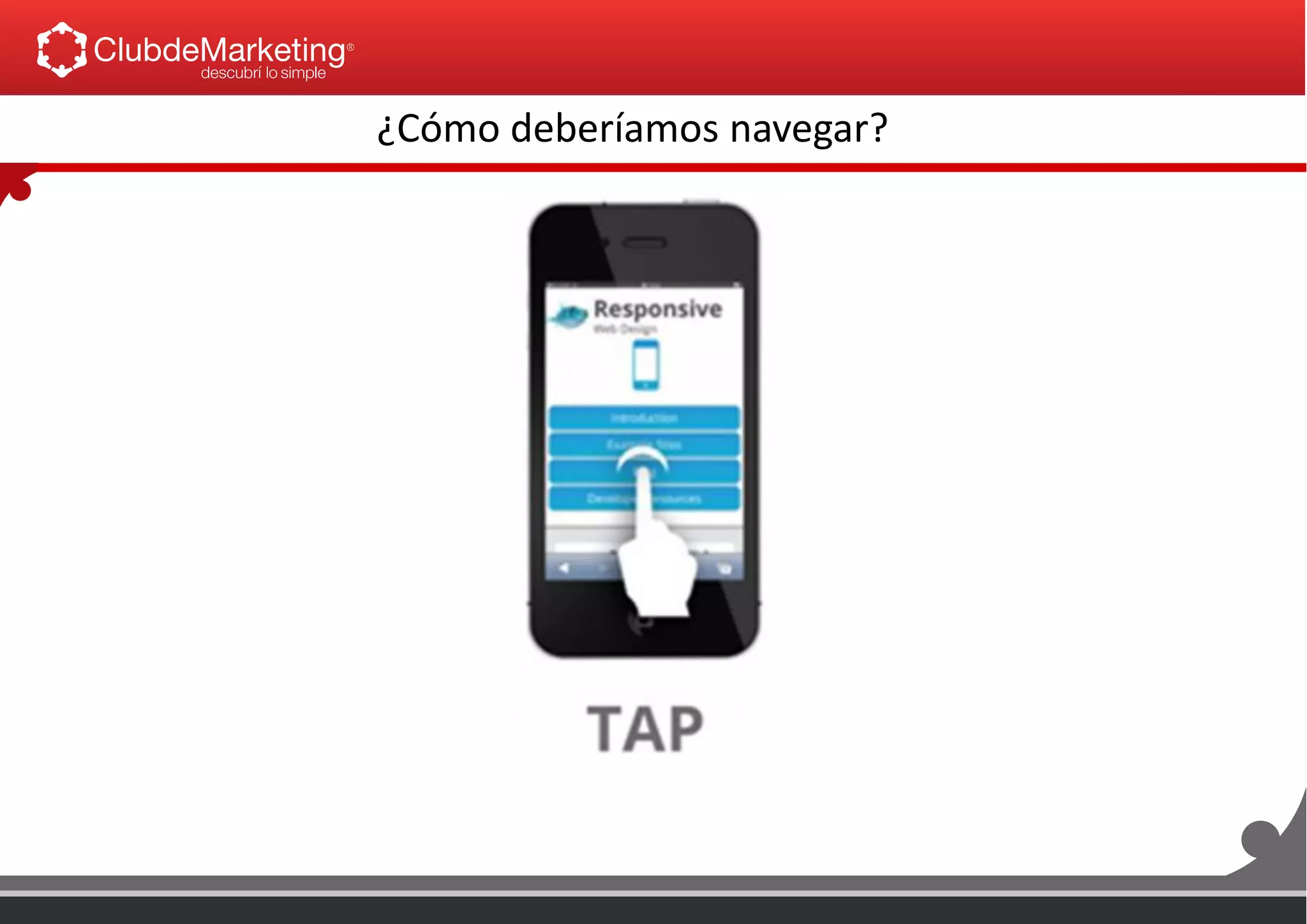 ¿Cómo deberíamos navegar?
 