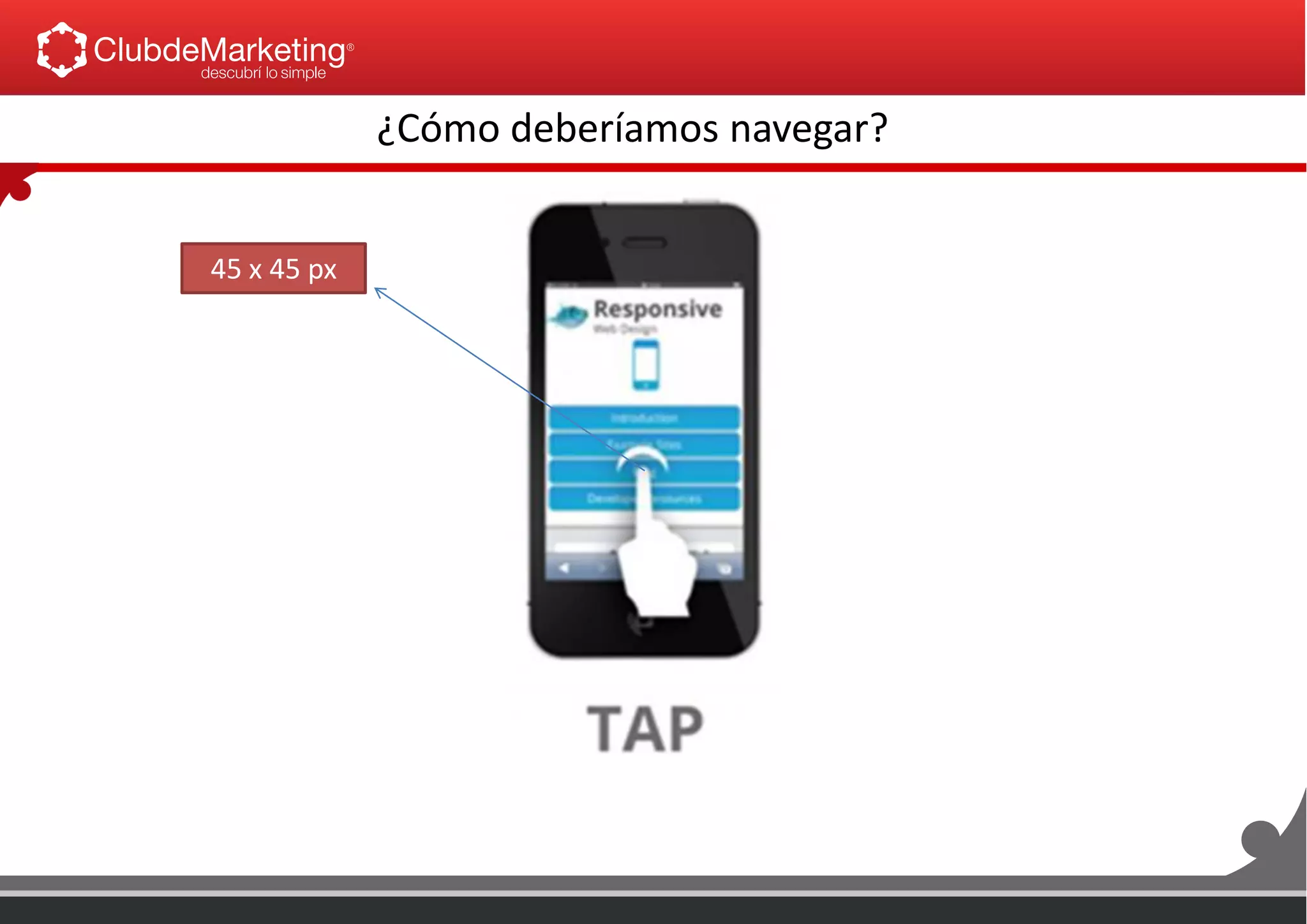 ¿Cómo deberíamos navegar?
45 x 45 px
 